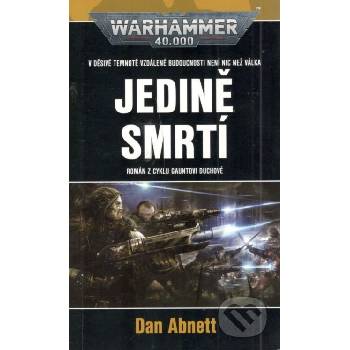 Warhammer 40 000: Jedině smrtí - Dan Abnett