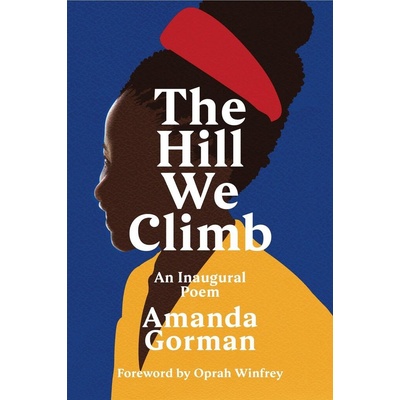 The Hill We Climb - Amanda Gorman, Chatto & Windus