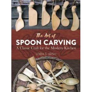 Art of Spoon Carving | Lora Irish (2017)