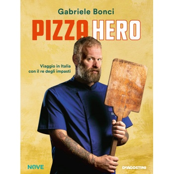 Pizza hero. Viaggio in Italia con il re degli impasti