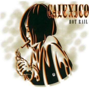 Calexico - Hot Rail