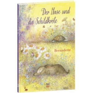 Der Hase und die Schildkröte | Bernadette, Bernadette, Katinka Welz (ISBN: 9783314102585)