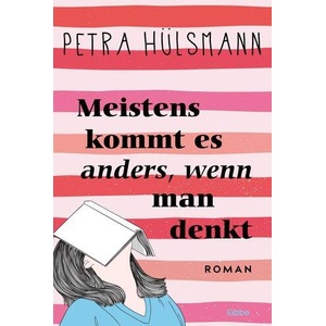 Meistens kommt es anders, wenn man denkt | Petra Hülsmann (ISBN: 9783404191987)