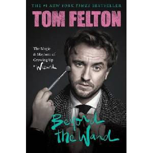 Beyond the Wand: The Magic and Mayhem of Growing Up a Wizard | FELTON TOM (ISBN: 9781538741375)