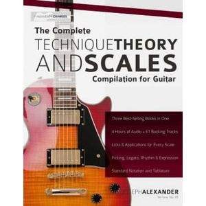 The Complete Technique, Theory and Scales Compilation for Guitar | Joseph Alexander (ISBN: 9781503086210)