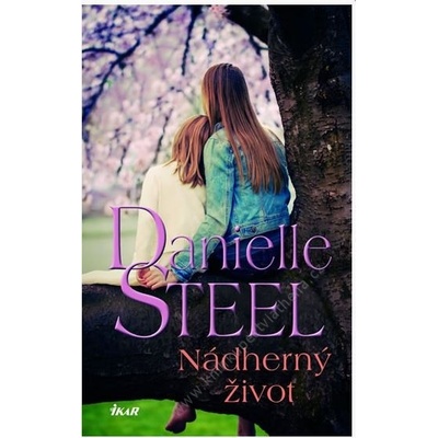 Nádherný život - Danielle Steel