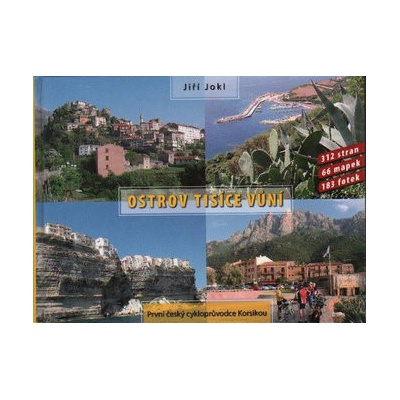 Ostrov tisíce vůní - první český cykloprůvodce Korsikou Jiří Jokl