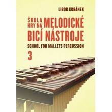 Škola hry na melodické bicí nástroje 3 - Libor Kubánek