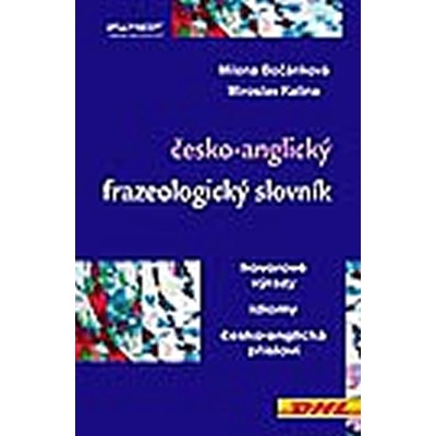 Česko anglický frazeologický slovník Milena Bočánková Miroslav Kalina