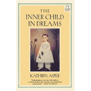 Inner Child in Dreams | Kathrin Asper, Kathrin Asper, Sharon E. Rooks (ISBN: 9781570626791)