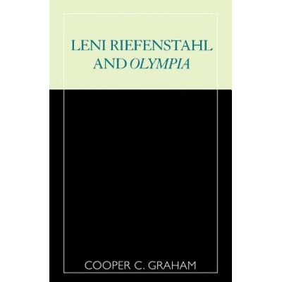 Leni Riefenstahl and Olympia | Cooper C. Graham
