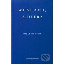 What Am I, A Deer?
