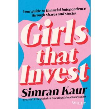 Girls That Invest: Your Guide to Financial Independence through Shares and Stocks