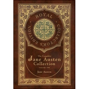 The Complete Jane Austen Collection: Volume One: Sense and Sensibility, Pride and Prejudice, and Mansfield Park (Royal Collector's Edition) (Case Lami | Jane Austen (ISBN: 9781778780233)
