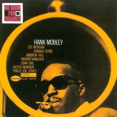 Hank Mobley - NO ROOM FOR SQUARES CD