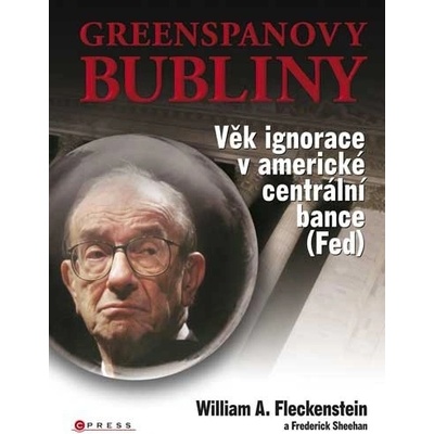Greenspanovy bubliny - William Fleckenstein, Frederick Sheeha