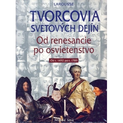 Tvorcovia svetových dejín - Od renesancie po osvietenstvo - Kolektív autorov