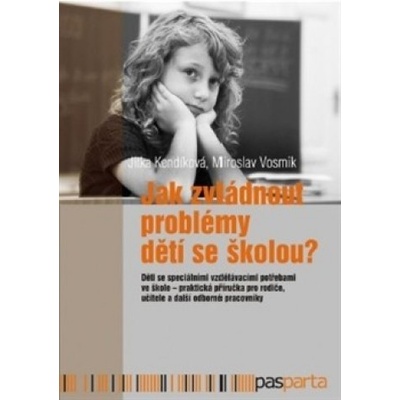 Jak zvládnout problémy dětí se školou? - Jitka Kendíková
