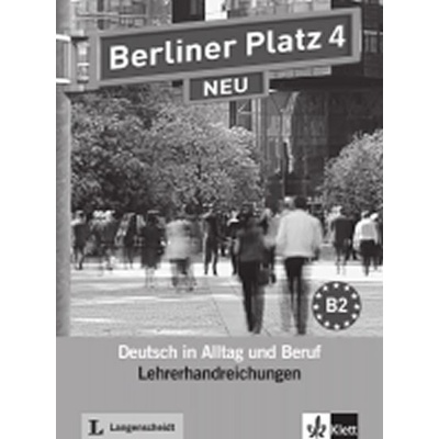 Berliner Platz NEU 4 Lehrerhandreichungen Lemcke Ch. Rohrman L. Scherling T.