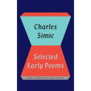 Selected Early Poems | Charles Simic (ISBN: 9780807616208)