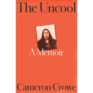 The Uncool | Cameron Crowe (ISBN: 9780008697853)