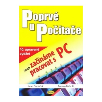 Poprvé u počítače Karel Dudáček Roman Blábolil
