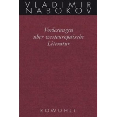 Vorlesungen über westeuropäische Literatur | Vladimir Nabokov, Fredson Bowers, Dieter E. Zimmer, Ludger Tolksdorf