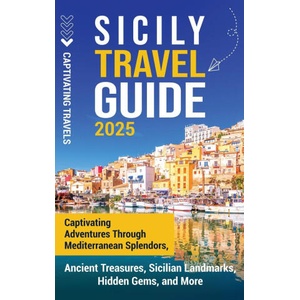 Sicily Travel Guide | Captivating Travels (2025)