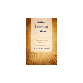Online Learning in Music: Foundations, Frameworks, and Practices - Bowman Judith