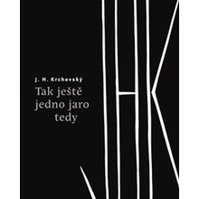 Tak ještě jedno jaro tedy - J. H. Krchovský