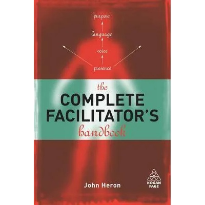 Complete Facilitator's Handbook | John Heron