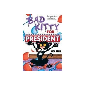 Bad Kitty for President | Nick Bruel (ISBN: 9781250010162)