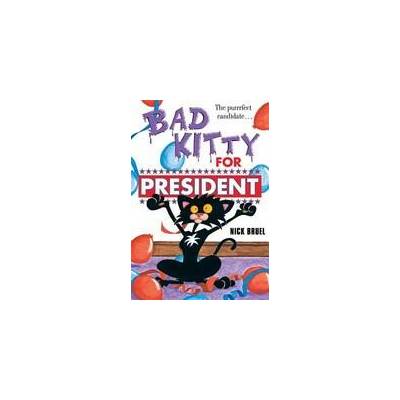 Bad Kitty for President | Nick Bruel