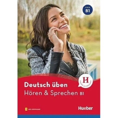 Deutsch üben Hören und Sprechen B1