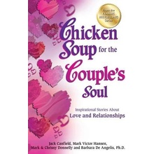 Chicken Soup for the Couples Soul: Inspirational Stories about Love and Relationships Canfield JackPaperback