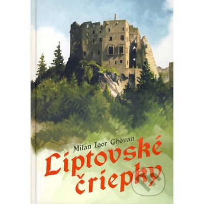 Liptovské čriepky - Chovan Milan Igor