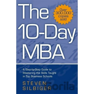 10-day MBA - A Step-by-Step Guide to Mastering the Skills Taught in Top Business Schools Silbiger StevenPaperback