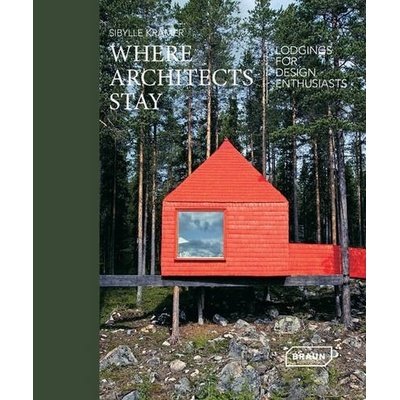 Architectural Travel Jewels: Lodgings for Design Enthusiasts - Sibylle Kramer