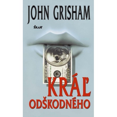 Kráľ odškodného, 2. vydanie - John Grisham