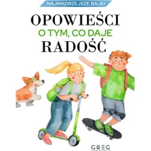 Opowieści o tym, co daje radość. Najmądrzejsze bajki