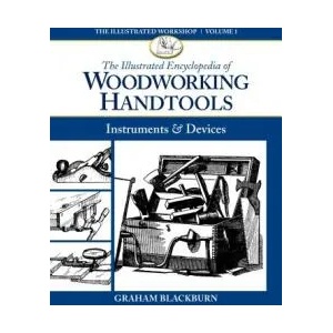 Illustrated Encyclopedia of Woodworking Handtools, Instruments & Devices | Graham Blackburn (ISBN: 9781940611020)