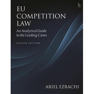 Eu Competition Law: An Analytical Guide to the Leading Cases | Ezrachi, Ariel (ISBN: 9781509973378)