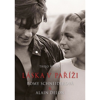Láska v Paříži – Romy Schneiderová a Alain Delon - Wydra Thilo