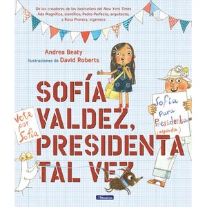 Sofía Valdez, Presidenta Tal Vez = Sofia Valdez, Future Prez | Beaty, Andrea (ISBN: 9781644731079)