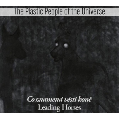 Plastic People Of The Universe: Co znamená vésti koně - Plastic People Of The Universe