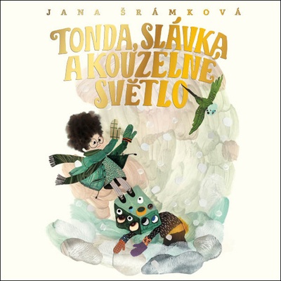 Tonda, Slávka a kouzelné světlo - Šrámková Jana