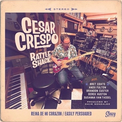 Cesar Crespo & The Rattle Shack - Reina De Mi Corazon-easily Persuaded LP
