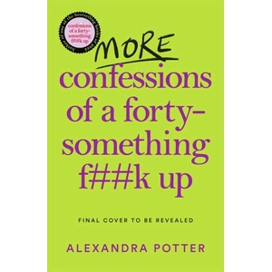 More Confessions of a Forty-Something F**k Up (2023)