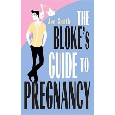 The Bloke's Guide to Pregnancy | Jon Smith