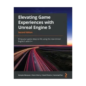 Elevating Game Experiences with Unreal Engine 5 - Second Edition | Devin Sherry, David Pereira (ISBN: 9781803239866)
